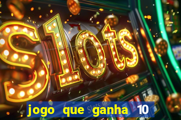 jogo que ganha 10 reais ao se cadastrar